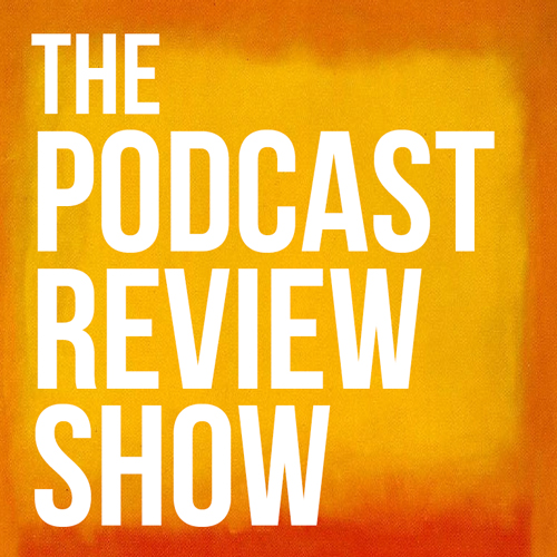 The Podcast Review Show